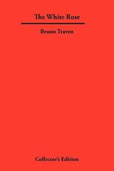 Cover Art for 9781934568262, The White Rose by Bruno Traven