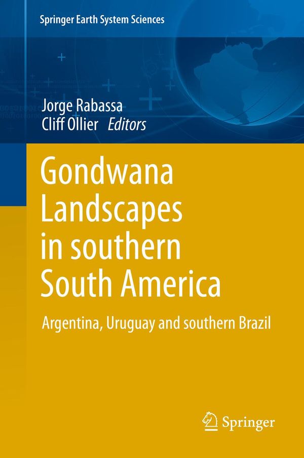Cover Art for 9789400777026, Gondwana Landscapes in southern South America by Cliff Ollier, Jorge Rabassa