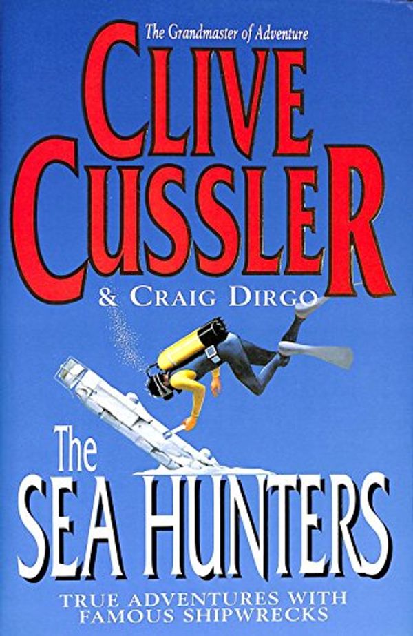 Cover Art for 9780684819211, The Sea Hunters by Clive Cussler