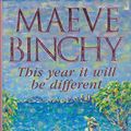 Cover Art for 9781864480009, This Year It Will Be Different by Maeve Binchy