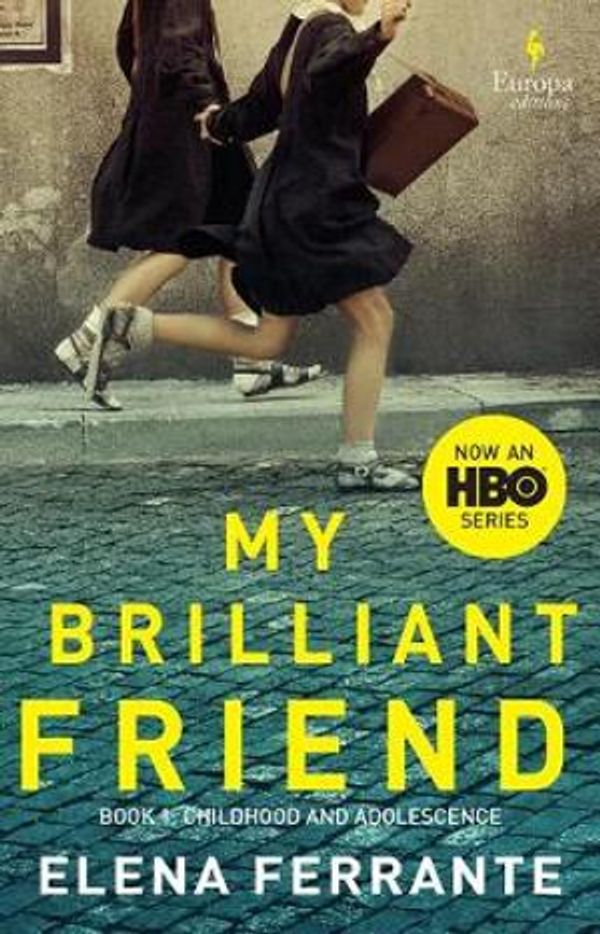 Cover Art for 9781609455064, My Brilliant Friend (HBO Tie-In Edition)Neapolitan Novels by Elena Ferrante