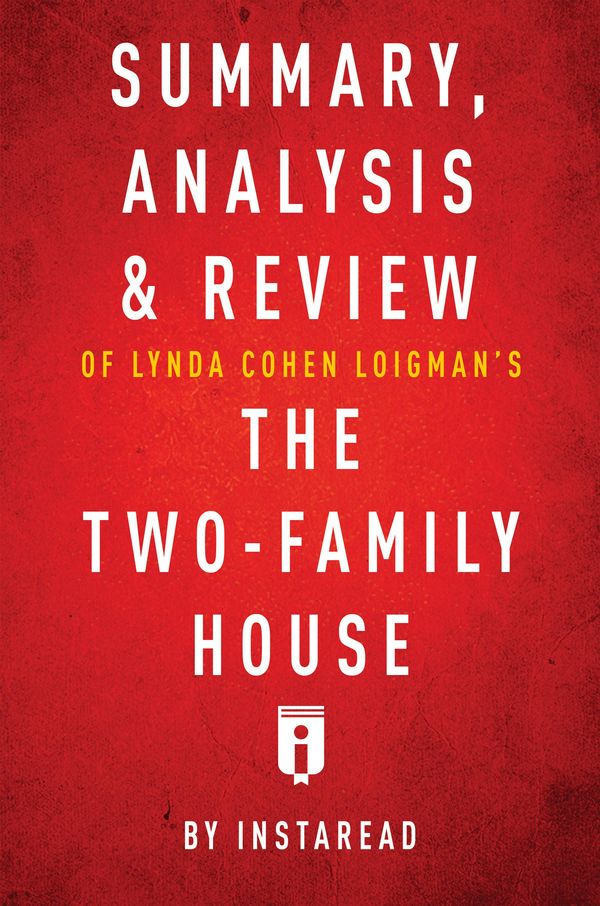Cover Art for 9781683785385, Summary, Analysis & Review of Lynda Cohen Loigman's The Two-Family House by Instaread by Instaread Summaries