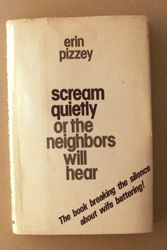 Cover Art for 9780894900051, Scream Quietly or the Neighbors Will Hear by Erin Pizzey