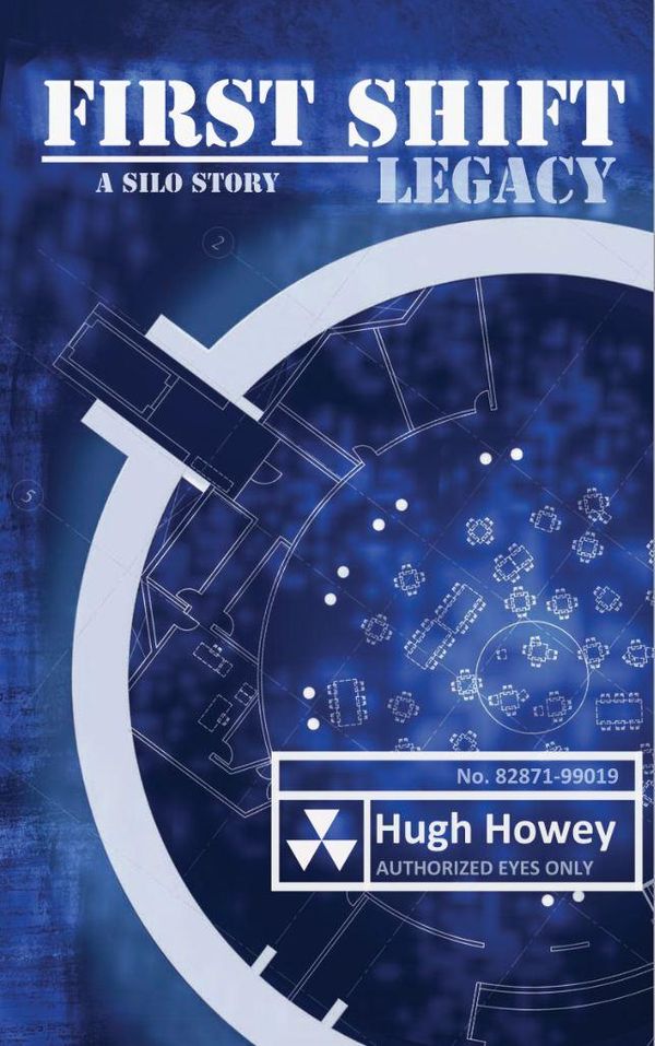 Cover Art for 1230000008933, First Shift: Legacy by Hugh Howey