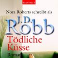 Cover Art for 9783442362011, Tödliche Küsse, Sonderausgabe by Nora Roberts