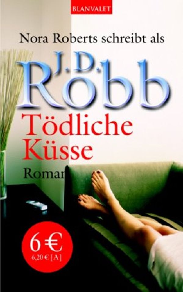 Cover Art for 9783442362011, Tödliche Küsse, Sonderausgabe by Nora Roberts