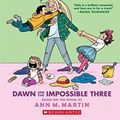 Cover Art for 9781338067118, Dawn and the Impossible Three: Full-Color Edition (the Baby-Sitters Club Graphix #5) (Baby-Sitters Club Full-Color Graphic Novels) by Ann M. Martin