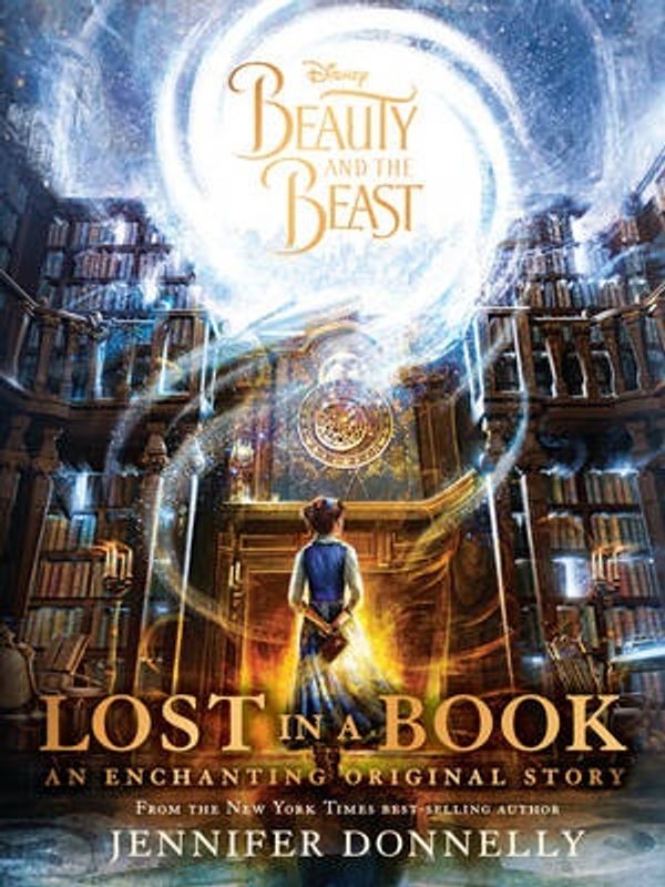 Cover Art for 9781474883870, Disney Beauty & the Beast Lost in a Book (Novel) by Jennifer Donnelly