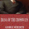 Cover Art for 9781537811833, Diana of the Crossways by George Meredith