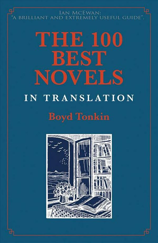 Cover Art for 9781903385678, The 100 Best Novels in Translation by Boyd Tonkin