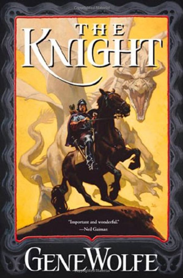 Cover Art for 9780765309891, The Knight Bk 1 by Gene Wolfe
