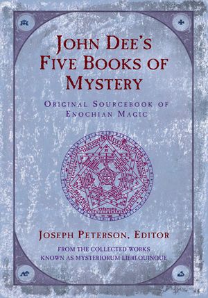 Cover Art for 9781609255725, John Dee's Five Books of Mystery by Joseph H Peterson