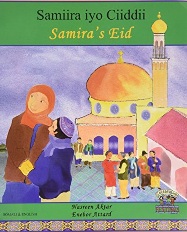 Cover Art for 9781852691332, Samira's Eid in Somali and English by Nasreen Aktar