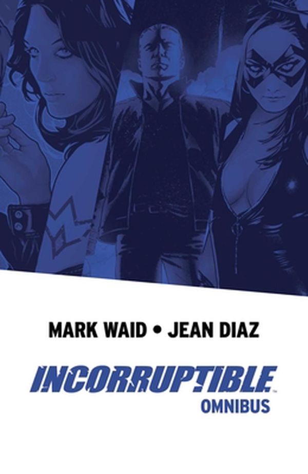 Cover Art for 9781684156092, Incorruptible Omnibus by Mark Waid