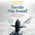 Cover Art for 9780593415252, Turn the Ship Around! by David Marquet