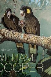 Cover Art for 9781922507600, The Bird Art of William T. Cooper by Wendy Cooper