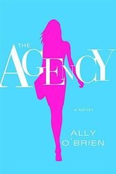 Cover Art for 9780312379445, The Agency by Ally O'Brien