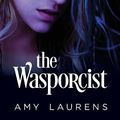 Cover Art for 9781925825053, The Wasporcist by Amy Laurens