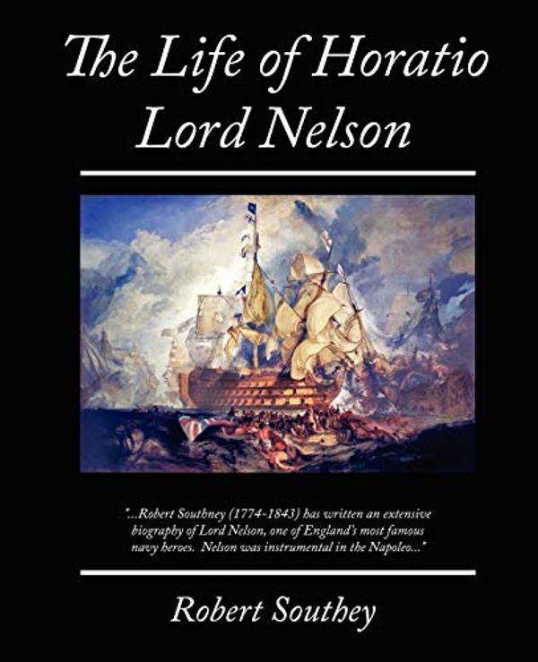 Cover Art for 9781605977904, The Life of Horatio Lord Nelson by Robert Southey