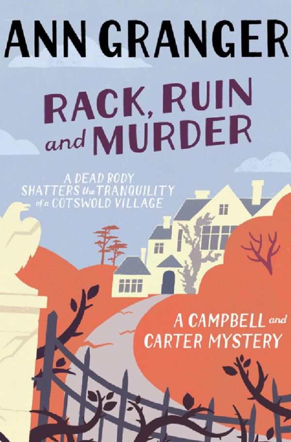 Cover Art for 9780755383757, Rack, Ruin and Murder (Campbell & Carter Mystery 2): An English village whodunit of murder, secrets and lies by Ann Granger