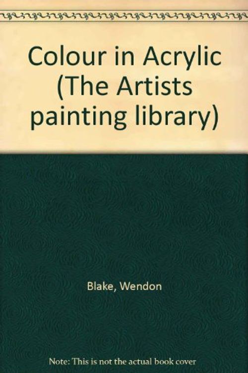 Cover Art for 9780823007370, Colour in Acrylic by Wendon Blake