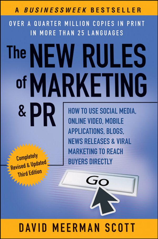 Cover Art for 9781118119662, The New Rules of Marketing & PR: How to Use Social Media, Online Video, Mobile Applications, Blogs, News Releases, and Viral Marketing to Reach Buyers Directly by David Meerman Scott