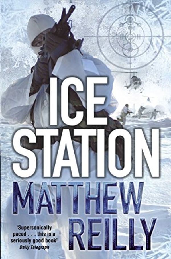 Cover Art for 9780330373999, Ice Station by Matthew Reilly