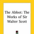 Cover Art for 9780766186507, The Abbot by Sir Walter Scott