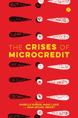 Cover Art for 9781783603756, The Crises of Microcredit by Isabelle Guerin