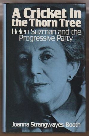 Cover Art for 9780253314833, A cricket in the thorn tree: Helen Suzman and the Progressive Party of South Africa by 