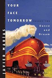Cover Art for 9780701179755, Your Face Tomorrow: Dance and Dream v. 2 by Javier Marias