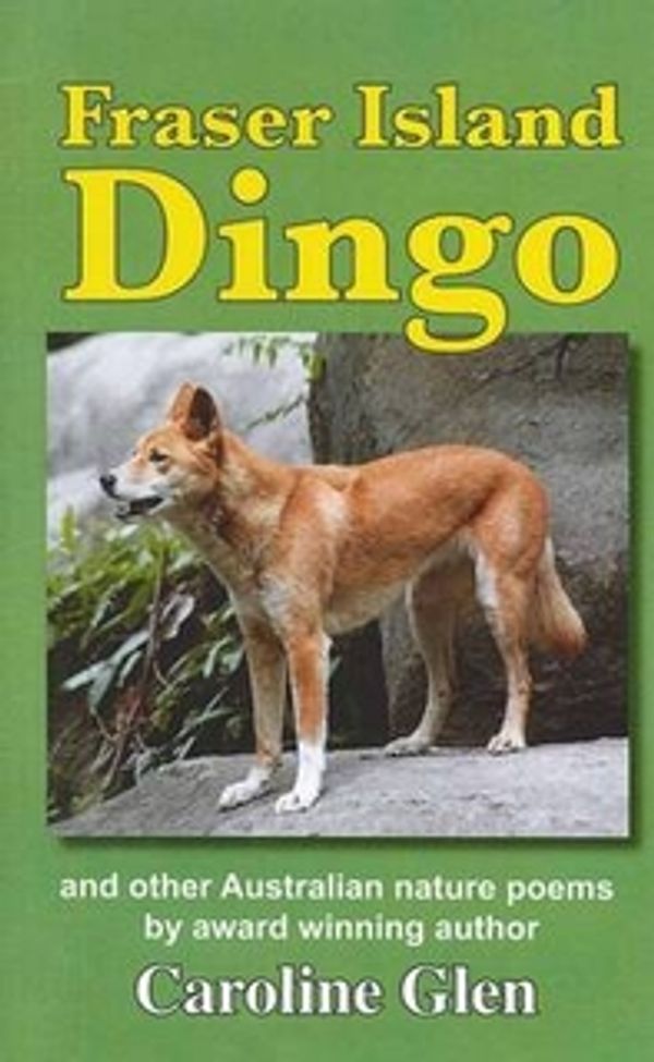 Cover Art for 9780977587049, Fraser Island Dingo by Caroline Glen