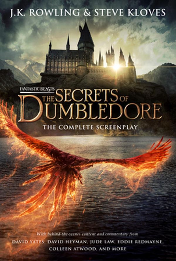 Cover Art for 9781338853681, Fantastic Beasts: The Secrets of Dumbledore - The Complete Screenplay (Fantastic Beasts, Book 3) (Harry Potter) by J K. Rowling, Steve Kloves