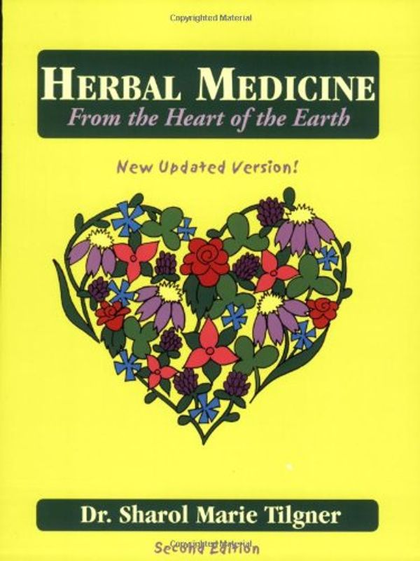 Cover Art for 9781881517030, Herbal Medicine From the Heart of the Earth by Sharol Tilgner