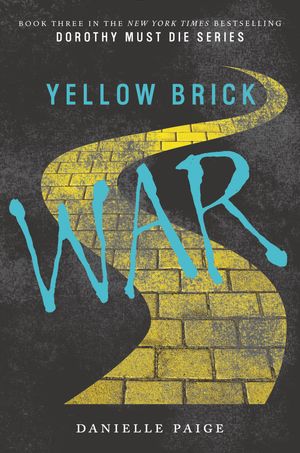 Cover Art for 9780062280756, Yellow Brick War by Danielle Paige