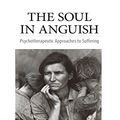 Cover Art for B016CIB548, The Soul in Anguish: Psychotherapeutic Approaches to Suffering by Lionel Corbett