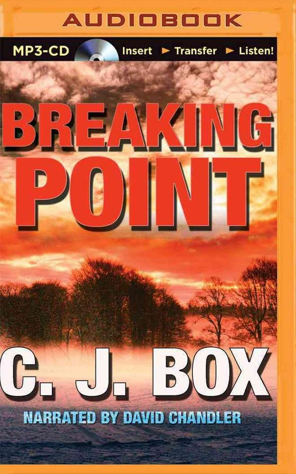 Cover Art for 9781501258992, Breaking Point (Joe Pickett Novels) by C J. Box