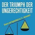 Cover Art for 9783518429358, Der Triumph der Ungerechtigkeit: Steuern und Ungleichheit im 21. Jahrhundert by Emmanuel Saez, Gabriel Zucman