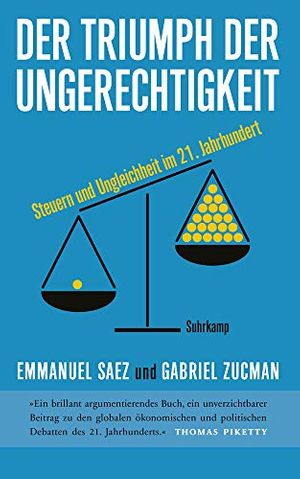 Cover Art for 9783518429358, Der Triumph der Ungerechtigkeit: Steuern und Ungleichheit im 21. Jahrhundert by Emmanuel Saez, Gabriel Zucman