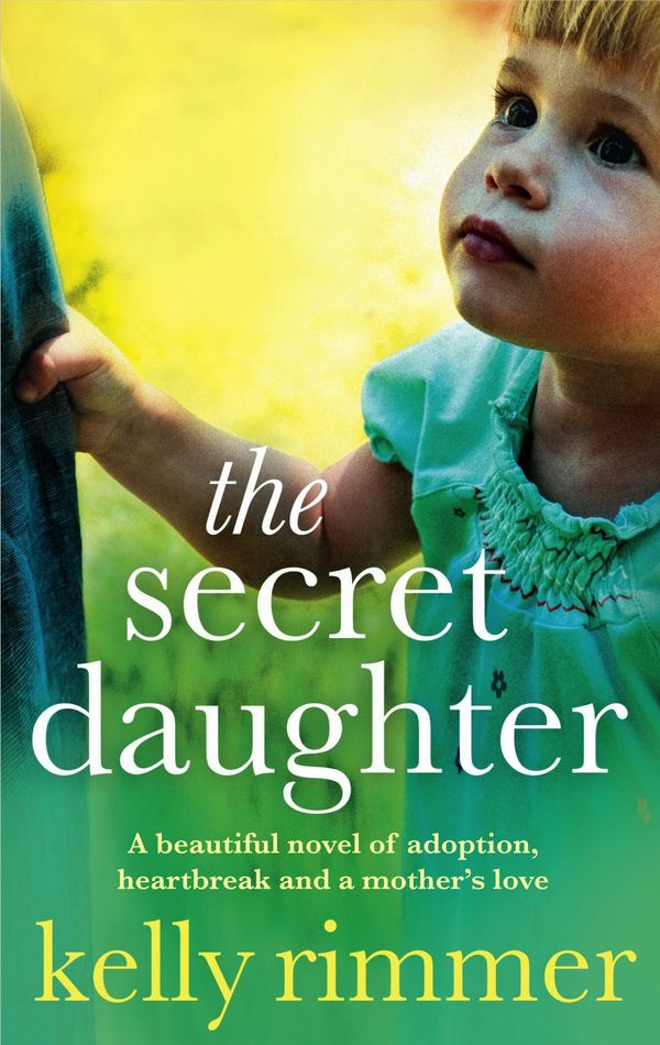 Cover Art for 9781910751084, The Secret Daughter by Kelly Rimmer