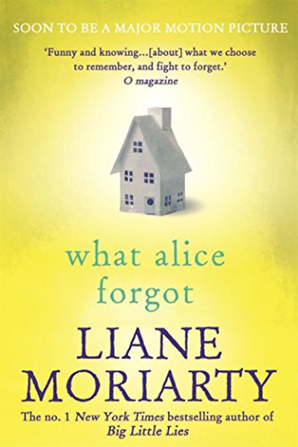 Cover Art for B003R50A5K, What Alice Forgot by Liane Moriarty