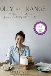 Cover Art for 9781623366957, Molly on the Range: Recipes and Stories from an Unlikely Life on a Farm by Molly Yeh