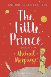 Cover Art for 9781784874179, The Little Prince: A new translation by Michael Morpurgo by Antoine De Saint-Exupéry