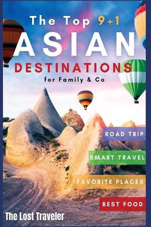 Cover Art for 9781801846592, The Top 9+1 Asian Destinations for Family and Co. by The Lost Traveler