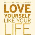Cover Art for 9780008374686, Love Yourself Like Your Life Depends on It by Kamal Ravikant