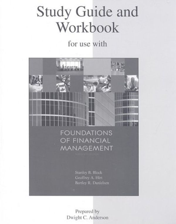 Cover Art for 9780073363769, Foundations of Financial Management by Stanley B. Block, Geoffrey A. Hirt, Bartley R. Danielsen