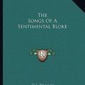 Cover Art for 9781162708645, The Songs of a Sentimental Bloke by C J. Dennis