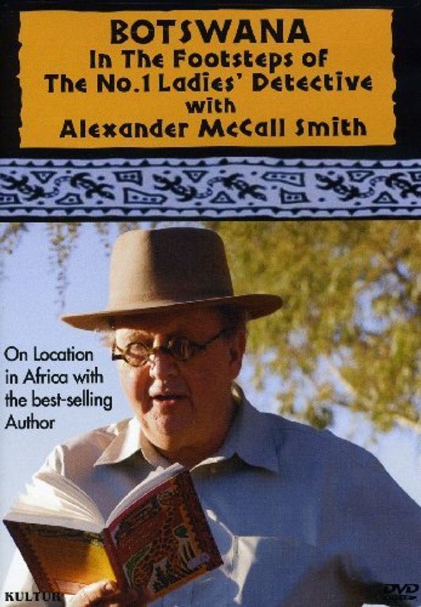 Cover Art for 0757402172124, Botswana: In the Footsteps of the No.1 Ladies' Detective Agency with Alexander McCall Smith by Alexander McCall Smith by Unknown