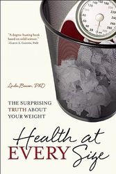 Cover Art for 9781933771588, Health at Every Size: The Surprising Truth About Your Weight by Linda Bacon