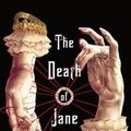 Cover Art for 9781250272584, The Death of Jane Lawrence: A Novel by Caitlin Starling
